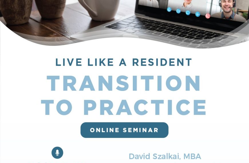 Live Like A Resident – Transition To Practice